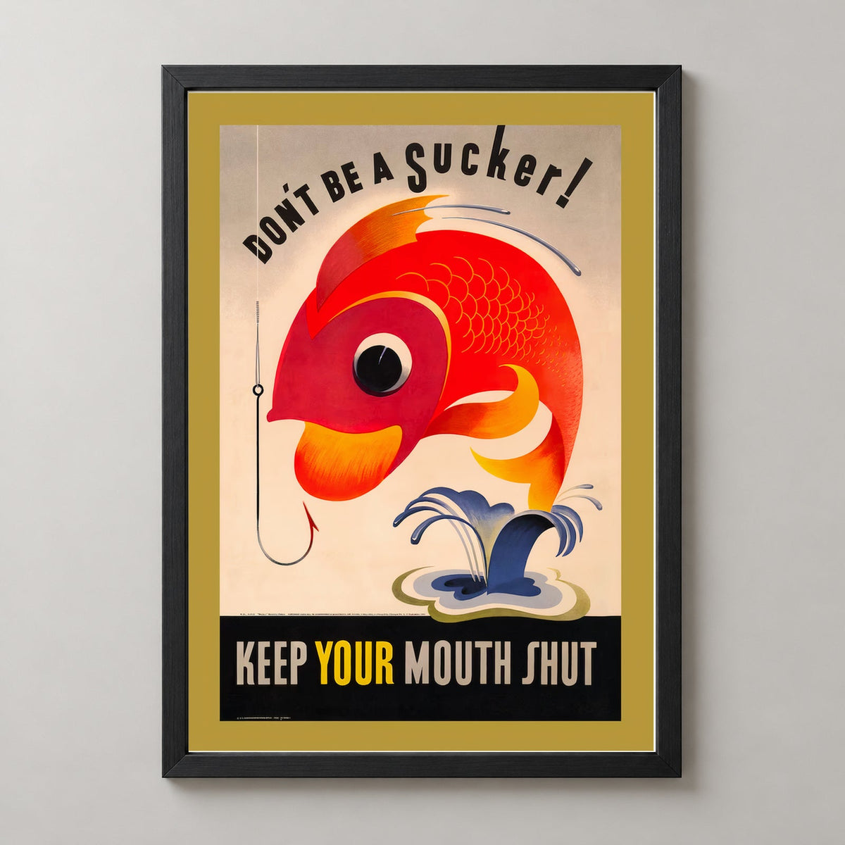 Don't Be A Sucker Keep Your Mouth Shut 1944 World War II Vintage Poster — realistic black frame studio view